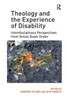 Theology And The Experience Of Disability: Interdisciplinary Perspectives From Voices Down Under