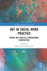 Art In Social Work Practice: Theory And Practice: International Perspectives (Routledge Advances In Social Work)