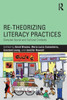 Re-Theorizing Literacy Practices: Complex Social And Cultural Contexts