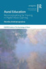 Aural Education (Sempre Studies In The Psychology Of Music)
