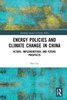 Energy Policies And Climate Change In China (Routledge Studies In Energy Policy)