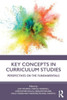Key Concepts In Curriculum Studies: Perspectives On The Fundamentals
