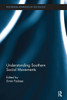 Understanding Southern Social Movements (Routledge Advances In Sociology)