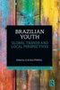 Brazilian Youth (Youth, Young Adulthood And Society)
