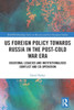 Us Foreign Policy Towards Russia In The Post-Cold War Era (Basees/Routledge Series On Russian And East European Studies)