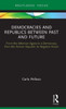 Democracies And Republics Between Past And Future (Routledge Focus On Classical Studies)