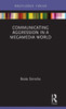 Communicating Aggression In A Megamedia World (Routledge Focus On Communication Studies)