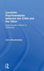 Lacanian Psychoanalysis Between The Child And The Other: Exploring The Cultures Of Childhood
