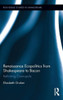 Renaissance Ecopolitics From Shakespeare To Bacon (Routledge Studies In Shakespeare)