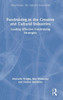 Fundraising In The Creative And Cultural Industries (Discovering The Creative Industries)