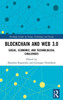 Blockchain And Web 3.0: Social, Economic, And Technological Challenges (Routledge Studies In Science, Technology And Society)