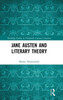 Jane Austen And Literary Theory (Routledge Studies In Nineteenth Century Literature)