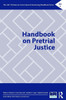 Handbook On Pretrial Justice (The Asc Division On Corrections & Sentencing Handbook Series)