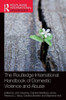The Routledge International Handbook Of Domestic Violence And Abuse (Routledge International Handbooks)