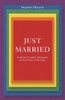 Just Married: Same-Sex Couples, Monogamy, And The Future Of Marriage