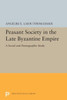 Peasant Society In The Late Byzantine Empire: A Social And Demographic Study (Princeton Legacy Library, 5480)