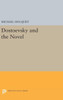 Dostoevsky And The Novel (Princeton Legacy Library, 1440)