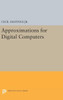 Approximations For Digital Computers (Princeton Legacy Library, 2040)