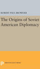 Origins Of Soviet American Diplomacy (Princeton Legacy Library, 2279)