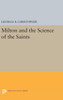 Milton And The Science Of The Saints (Princeton Legacy Library, 839)