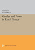 Gender And Power In Rural Greece (Princeton Legacy Library, 5307)