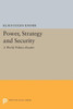 Power, Strategy And Security: A World Politics Reader (Center For International Studies, Princeton University)