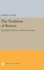 The Tradition Of Return: The Implicit History Of Modern Literature (Princeton Legacy Library, 689)