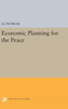 Economic Planning For The Peace (Princeton Legacy Library, 1921)