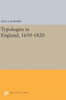 Typologies In England, 1650-1820 (Princeton Legacy Library, 730)