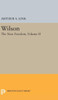 Wilson, Volume Ii: The New Freedom (Princeton Legacy Library, 2072)
