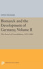 Bismarck And The Development Of Germany, Volume Ii: The Period Of Consolidation, 1871-1880 (Princeton Legacy Library, 1087)