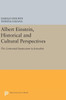 Albert Einstein, Historical And Cultural Perspectives: The Centennial Symposium In Jerusalem (Princeton Legacy Library, 645)