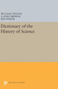 Dictionary Of The History Of Science (Princeton Legacy Library, 533)