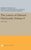 The Letters Of Edward Fitzgerald, Volume 4: 1877-1883 (Princeton Legacy Library, 242)
