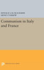 Communism In Italy And France (Princeton Legacy Library, 1405)