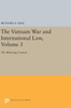 The Vietnam War And International Law, Volume 3: The Widening Context (American Society Of International Law)