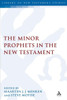 The Minor Prophets In The New Testament (The Library Of New Testament Studies)