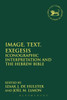 Image, Text, Exegesis: Iconographic Interpretation And The Hebrew Bible (The Library Of Hebrew Bible/Old Testament Studies, 588)