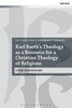 Karl Barthæs Theology As A Resource For A Christian Theology Of Religions (T&T Clark Studies In Systematic Theology)
