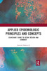 Applied Epidemiologic Principles And Concepts: Clinicians' Guide To Study Design And Conduct