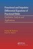 Functional And Impulsive Differential Equations Of Fractional Order