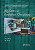 Big Data In Radiation Oncology (Imaging In Medical Diagnosis And Therapy)