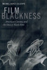 Film Blackness: American Cinema And The Idea Of Black Film