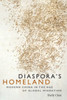 Diaspora'S Homeland: Modern China In The Age Of Global Migration