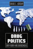 Drug Politics: Dirty Money And Democracies (Volume 1) (International And Security Affairs Series)