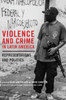 Violence And Crime In Latin America: Representations And Politics
