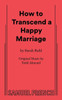 How To Transcend A Happy Marriage