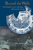 Beyond The Walls: New Perspectives On The Archaeology Of Historical Households