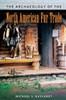 The Archaeology Of The North American Fur Trade (American Experience In Archaeological Pe)