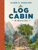 The Log Cabin: An American Icon